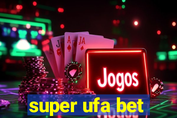 super ufa bet